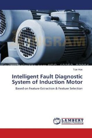 Cover of Intelligent Fault Diagnostic System of Induction Motor