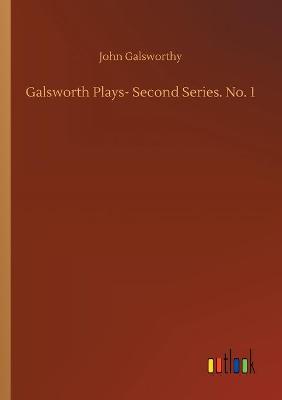 Book cover for Galsworth Plays- Second Series. No. 1