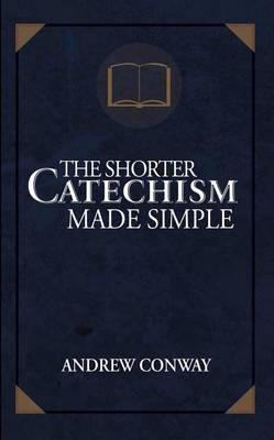 Book cover for The Shorter Catechism Made Simple