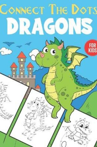 Cover of Dragons Connect The Dots For Kids