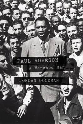 Book cover for Paul Robeson: A Watched Man