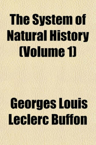 Cover of The System of Natural History (Volume 1)