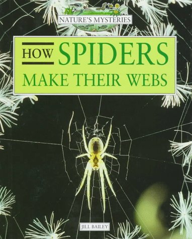 Cover of Nature's Mysteries: How Spiders Make Their Webs