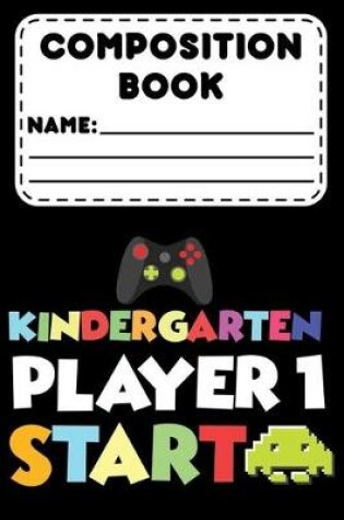 Cover of Composition Book Kindergarten Player 1 Start