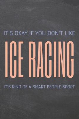 Book cover for It's Okay if you don't like Ice Racing