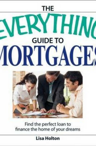 Cover of The Everything Guide to Mortgages