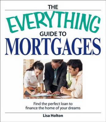 Cover of The Everything Guide to Mortgages