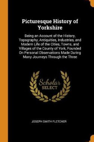 Cover of Picturesque History of Yorkshire