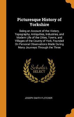 Book cover for Picturesque History of Yorkshire