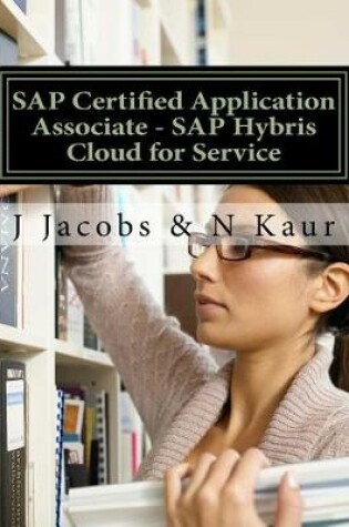 Cover of SAP Certified Application Associate - SAP Hybris Cloud for Service