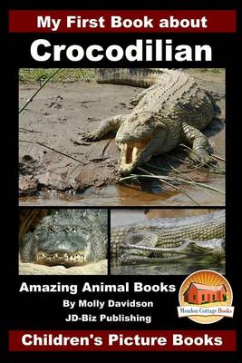 Book cover for My First Book about Crocodilian - Amazing Animal Books - Children's Picture Books