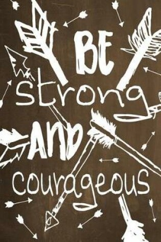 Cover of Chalkboard Journal - Be Strong and Courageous (Brown)
