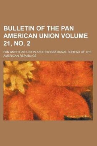 Cover of Bulletin of the Pan American Union Volume 21, No. 2