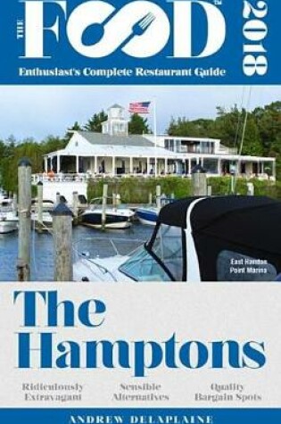 Cover of The Hamptons - 2018 - The Food Enthusiast's Complete Restaurant Guide