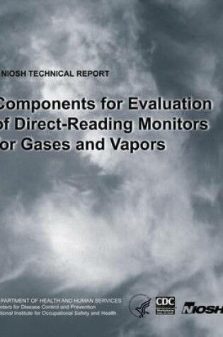 Cover of Components for Evaluation of Direct-Reading Monitors for Gases and Vapors