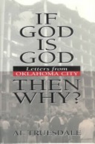 Cover of If God Is God...Then Why?