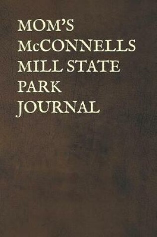 Cover of Mom's McConnells Mill State Park Journal