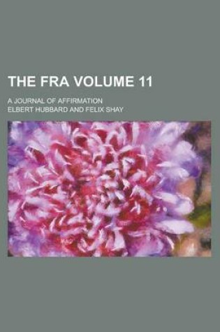 Cover of The Fra; A Journal of Affirmation Volume 11