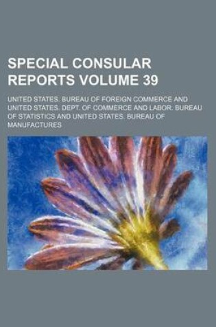 Cover of Special Consular Reports Volume 39