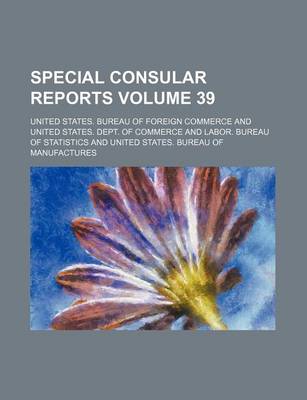 Book cover for Special Consular Reports Volume 39