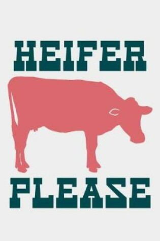 Cover of Heifer Please