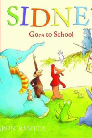 Cover of Sidney Goes to School