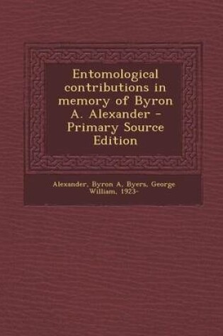 Cover of Entomological Contributions in Memory of Byron A. Alexander