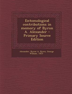 Book cover for Entomological Contributions in Memory of Byron A. Alexander