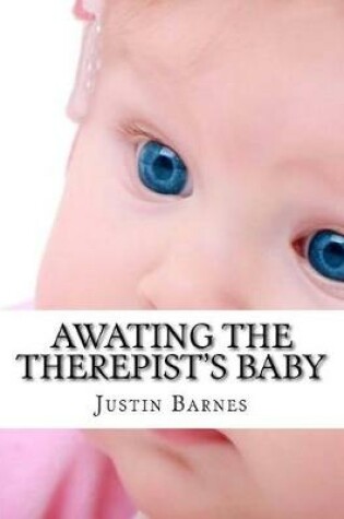 Cover of Awating the Therepist's Baby