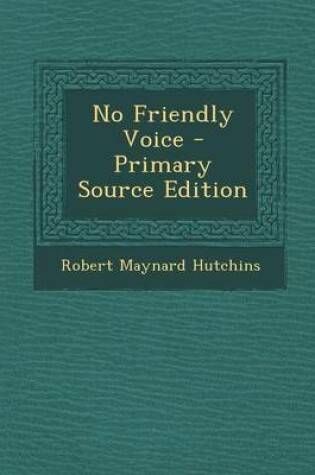 Cover of No Friendly Voice - Primary Source Edition