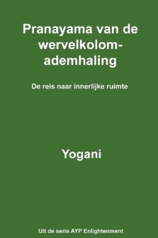 Cover of Pranayama van de wervelkolomademhaling - De reis naar innerlijke ruimte (Dutch Translation)