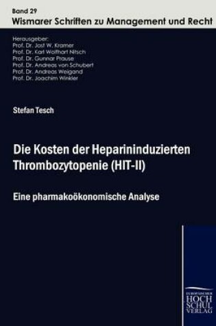 Cover of Die Kosten der Heparininduzierten Thrombozytopenie (HIT-II)