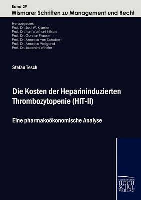 Book cover for Die Kosten der Heparininduzierten Thrombozytopenie (HIT-II)