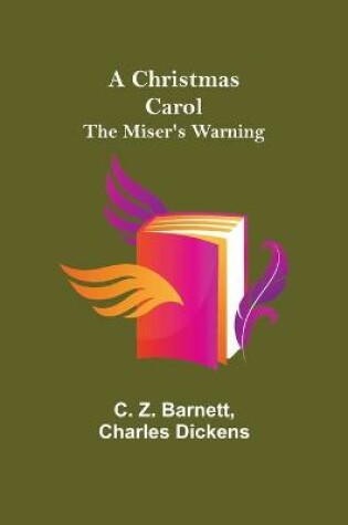 Cover of A Christmas Carol; The Miser's Warning