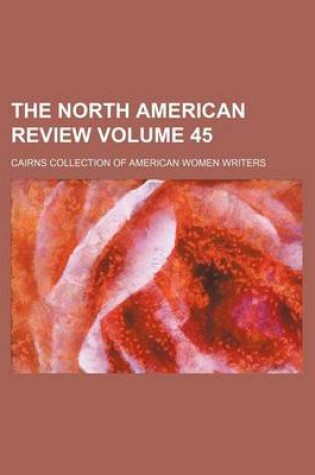 Cover of The North American Review Volume 45