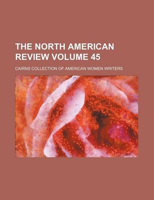 Book cover for The North American Review Volume 45