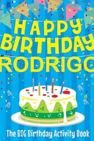 Cover of Happy Birthday Rodrigo - The Big Birthday Activity Book
