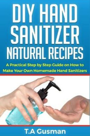 Cover of DIY Hand Sanitizer Natural Recipes
