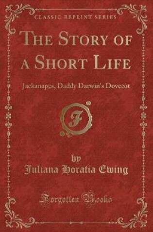 Cover of The Story of a Short Life