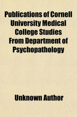 Cover of Publications of Cornell University Medical College Studies from Department of Psychopathology