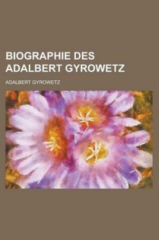 Cover of Biographie Des Adalbert Gyrowetz