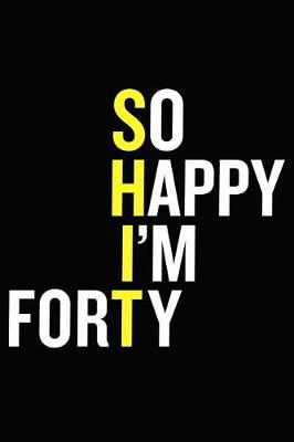 Book cover for So Happy I'm Forty