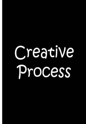 Book cover for Creative Process - Black Notebook / Extended Lined Pages / Soft Matte