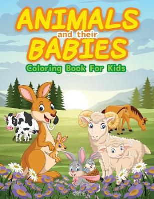 Book cover for Animals And Their Babies Coloring Book For Kids