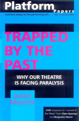 Book cover for Platform Papers 3: Trapped by the Past: Why our theatre is facing paralysis