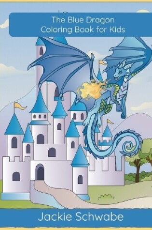 Cover of The Blue Dragon Coloring Book for Kids