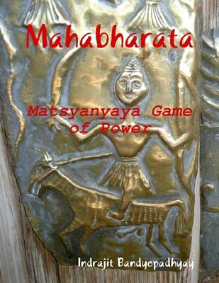 Book cover for Mahabharata: Matsyanyaya Game of Power