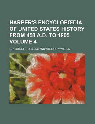 Book cover for Harper's Encyclop Dia of United States History from 458 A.D. to 1905 Volume 4