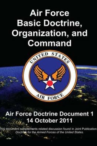 Cover of Air Force Basic Doctrine, Organization, and Command - Air Force Doctrine Document 1