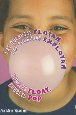 Cover of Las Burbujas Flotan, las Burbujas Explotan/Bubbles Float, Bubbles Pop